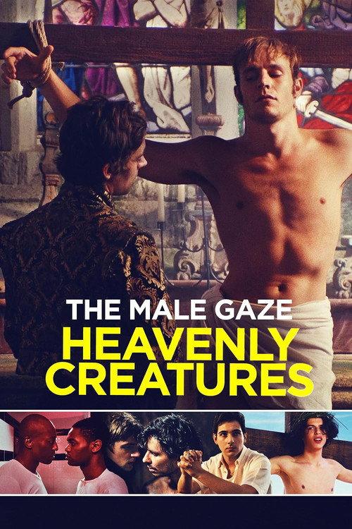 Male Gaze: Heavenly Creatures 2025 official movie poster