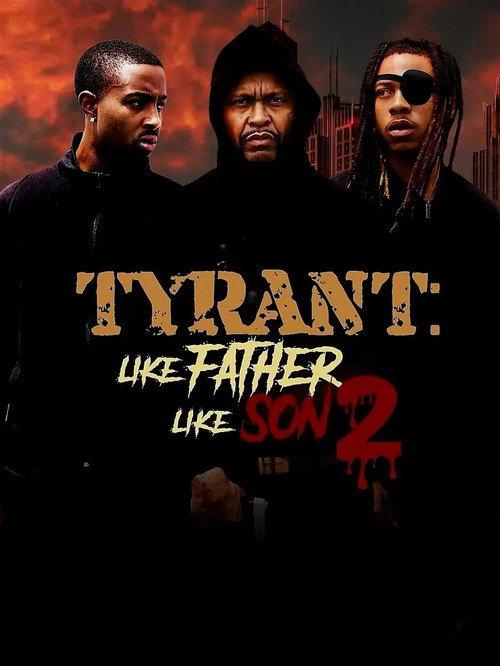 Tyrant Like Father Like Son 2 2025 official movie poster