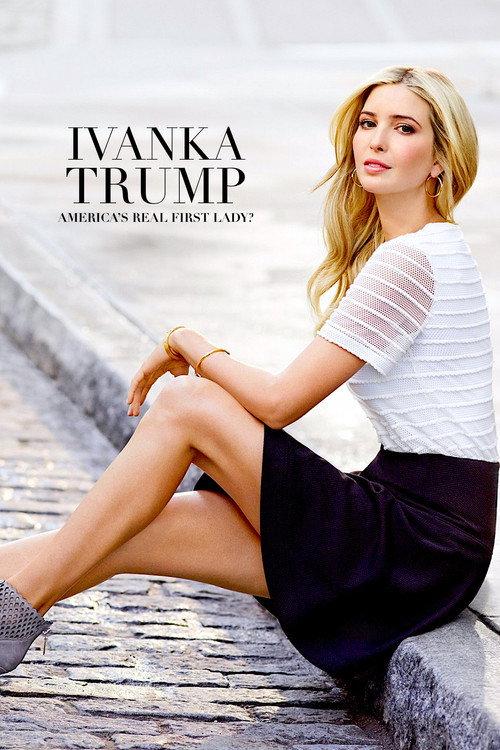 Ivanka Trump- America's Real First Lady? 2017 official movie poster