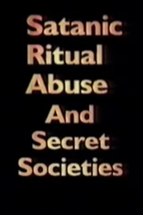 Satanic Ritual Abuse and Secret Societies 1995 official movie poster