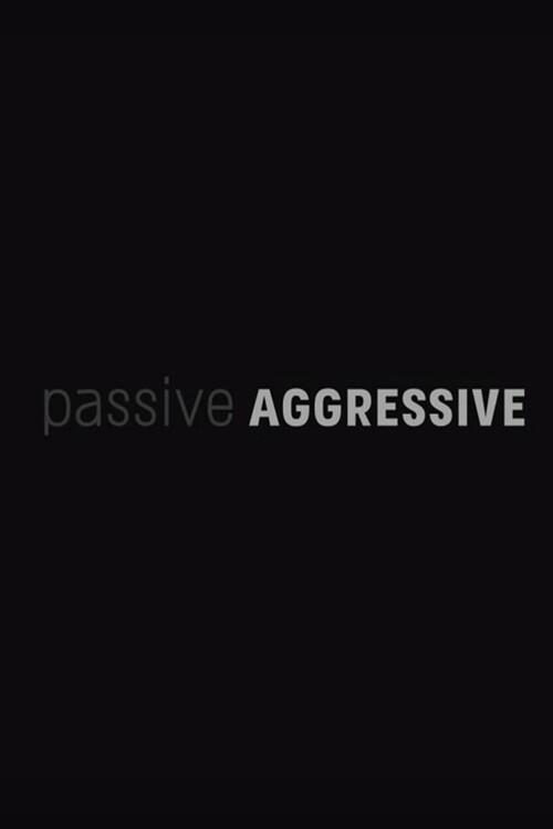 Passive Aggressive 2016 official movie poster