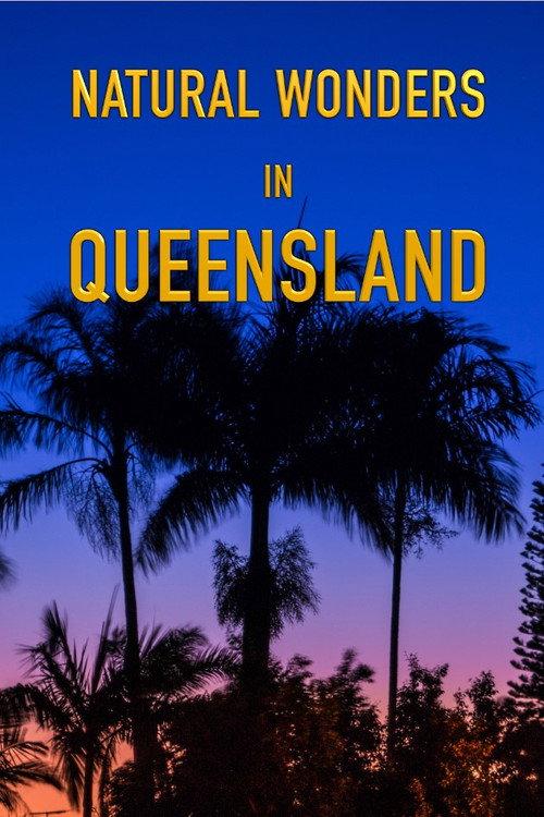 Natural Wonders in Queensland 2022 official movie poster