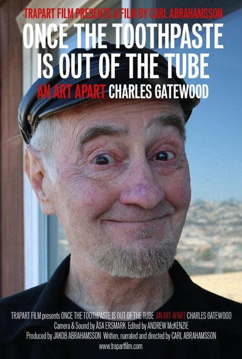 Once the Toothpaste Is Out of the Tube - An Art Apart: Charles Gatewood 2015 official movie poster