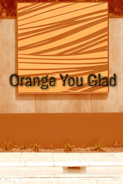 Orange You Glad  official movie poster
