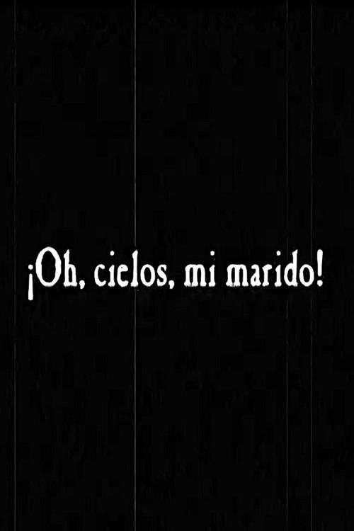 ¡Oh, Cielos, mi Marido! 2005 official movie poster