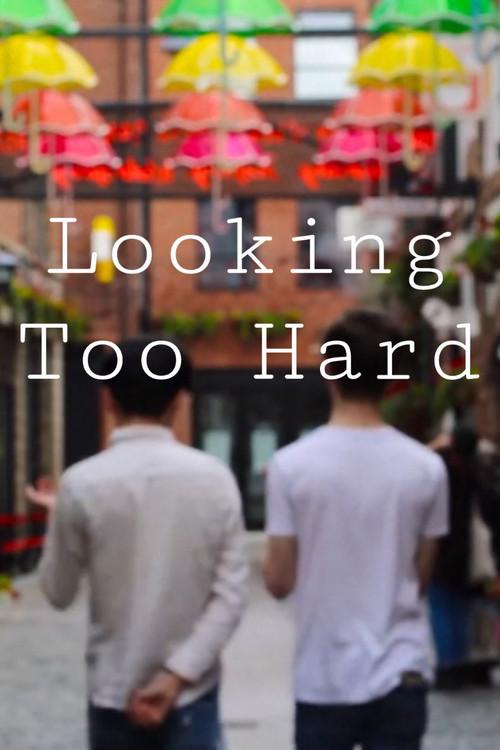 Looking Too Hard 2021 official movie poster
