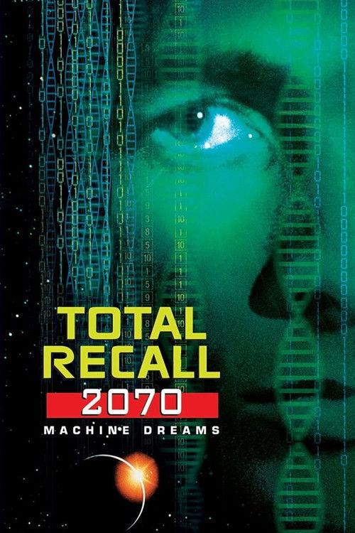 Total Recall 2070: Machine Dreams 1999 official movie poster
