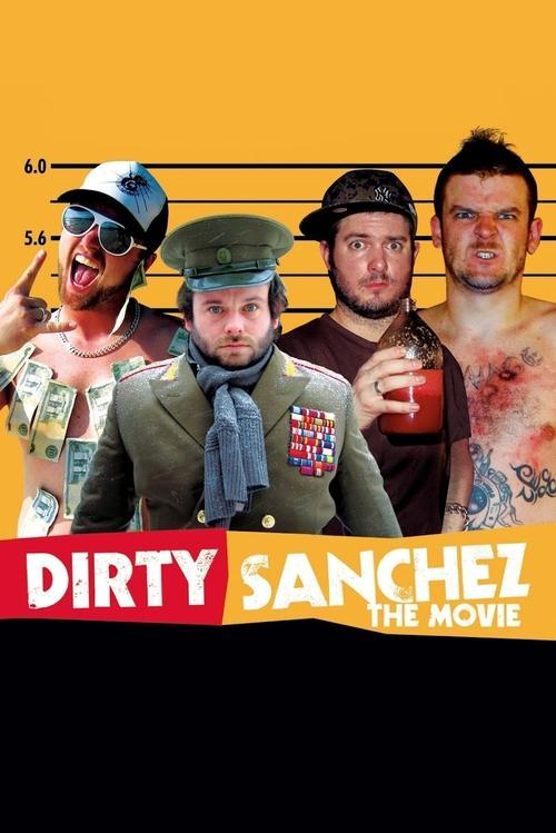 Dirty Sanchez: The Movie 2006 official movie poster