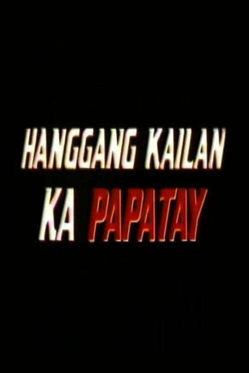 Hanggang Kailan Ka Papatay 1990 official movie poster