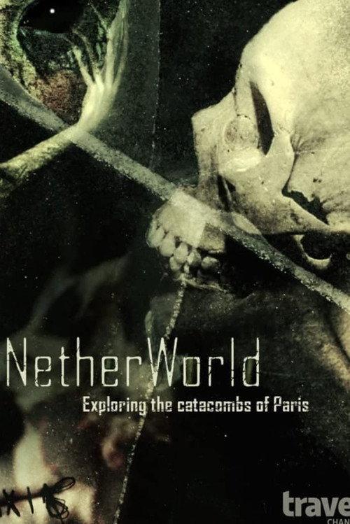 NetherWorld: Exploring Paris Catacombs 2014 official movie poster