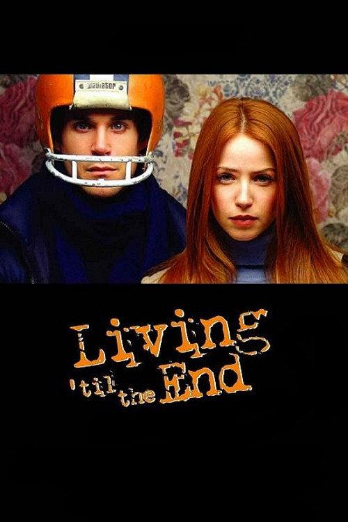 Living 'til the End 2005 official movie poster