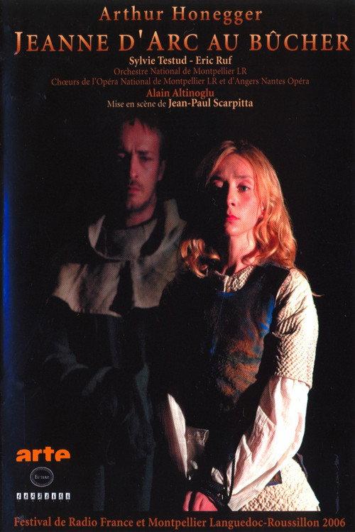 Arthur Honegger - Jeanne D'Arc Au Bucher 2007 official movie poster