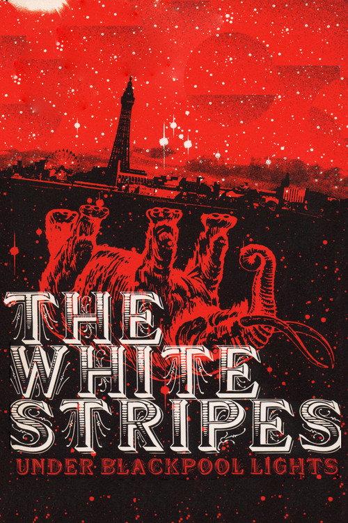 The White Stripes: Under Blackpool Lights 2004 official movie poster