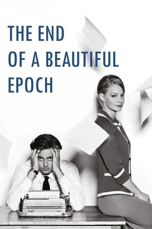 The End of a Beautiful Epoch 2015 official movie poster