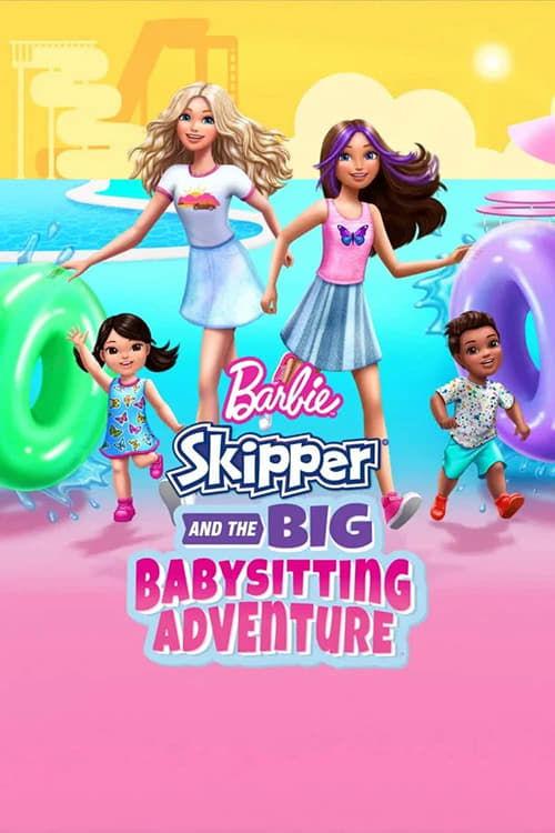 Barbie: Skipper and the Big Babysitting Adventure 2023 official movie poster