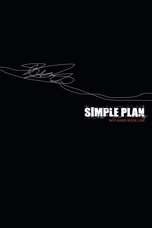 Simple Plan - MTV Hard Rock Live 2005 official movie poster