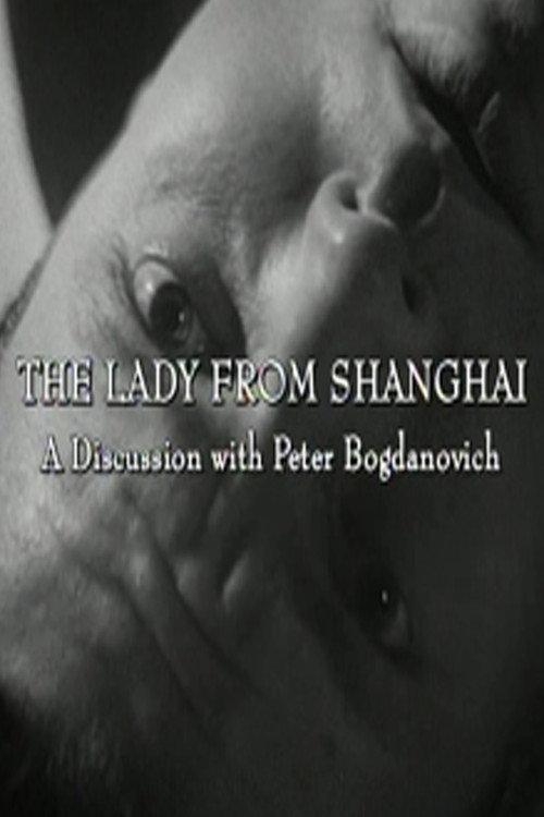 The Lady from Shanghai: A Discussion with Peter Bogdanovich 2000 official movie poster