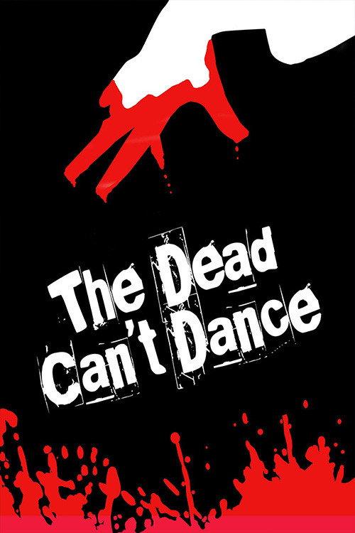 The Dead Can't Dance 2010 official movie poster