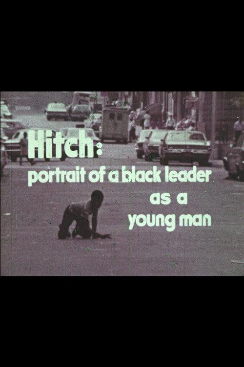 Hitch: A Portrait of a Black Leader As a Young Man 1972 official movie poster