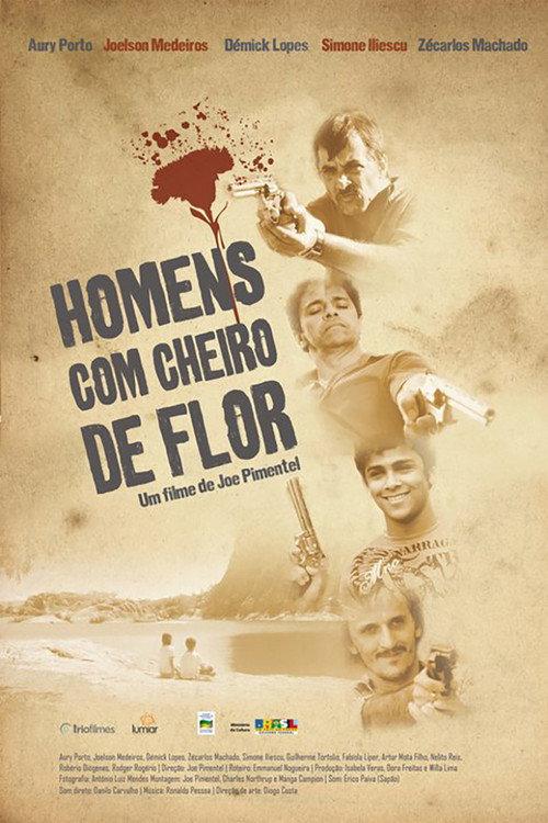 Homens com Cheiro de Flor 2011 official movie poster