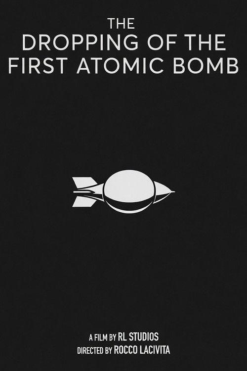 The Dropping of The First Atomic Bomb. An R & L Studios short. 2023 official movie poster