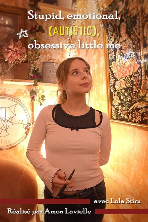 Stupid, emotional, (autistic), obsessive little me 2026 official movie poster