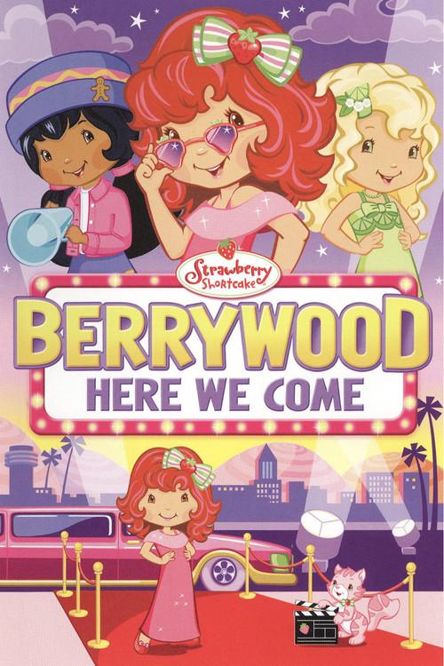 Strawberry Shortcake: Berrywood Here We Come 2010 official movie poster