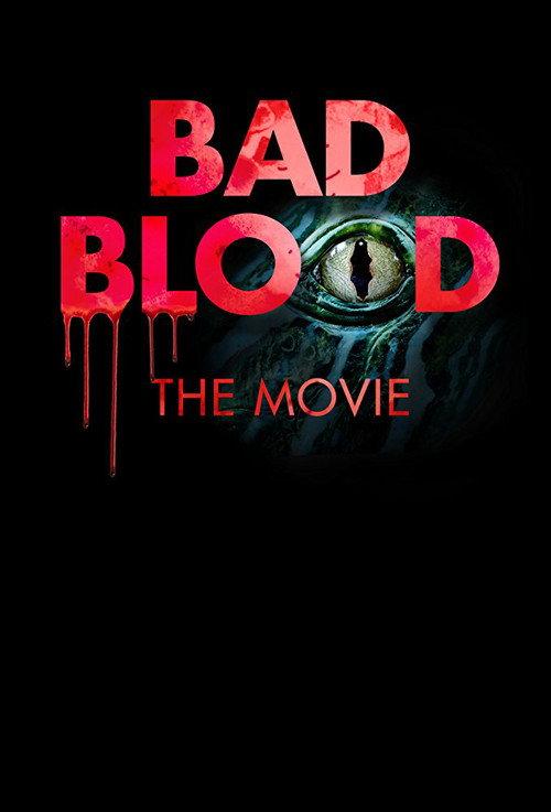 Bad Blood: The Movie 2017 official movie poster