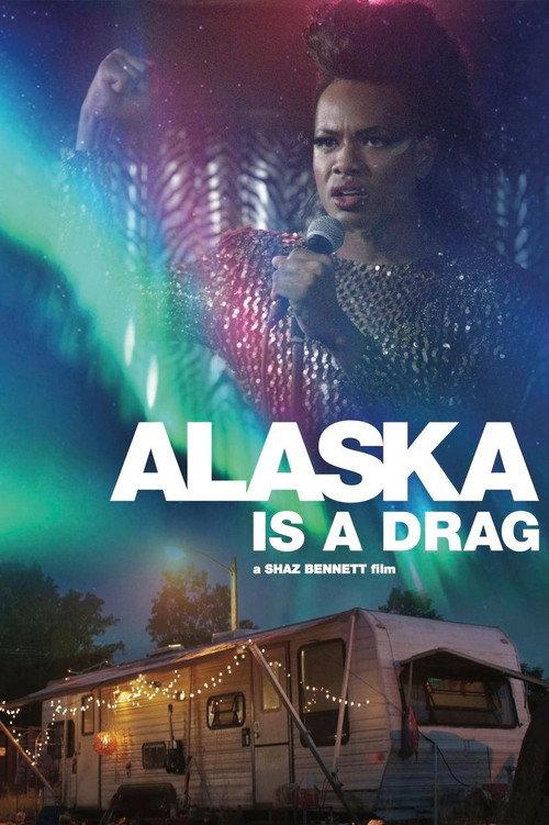 Alaska Is a Drag 2017 official movie poster