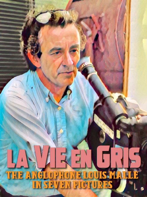 La Vie en Gris: The Anglophone Louis Malle in Seven Pictures 2022 official movie poster