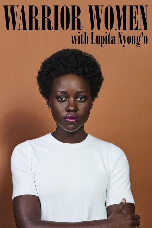 Warrior Women with Lupita Nyong'o 2019 official movie poster