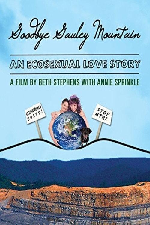 Goodbye Gauley Mountain: An Ecosexual Love Story 2014 official movie poster