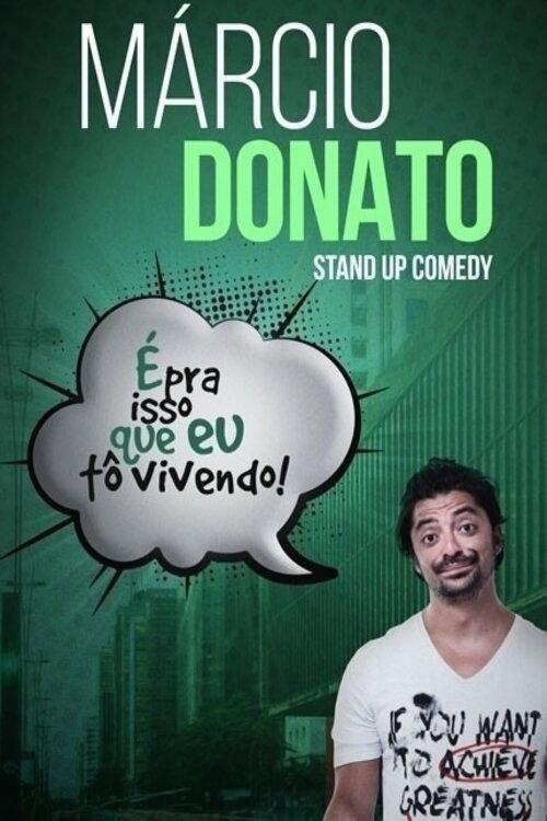 Marcio Donato: É Pra Isso Que Eu To Vivendo 2019 official movie poster