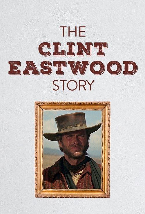 Die Clint Eastwood Story 2018 official movie poster