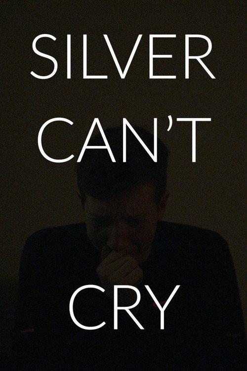 Silver Can't Cry 2023 official movie poster