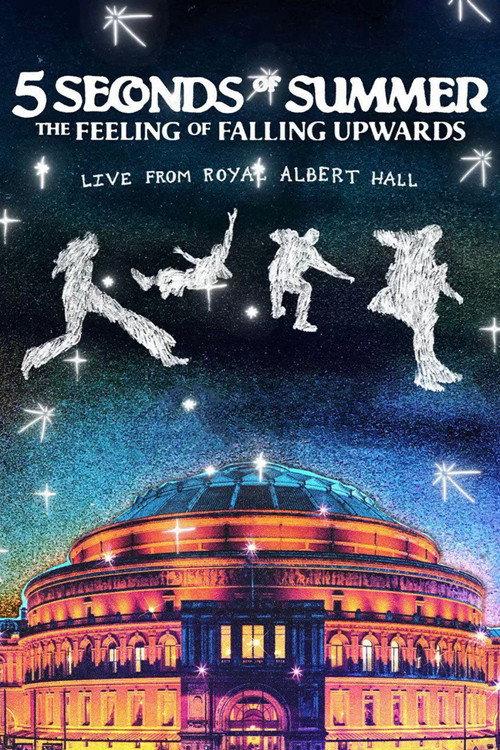 5 Seconds of Summer: The Feeling of Falling Upwards - Live from Royal Albert Hall 2022 official movie poster