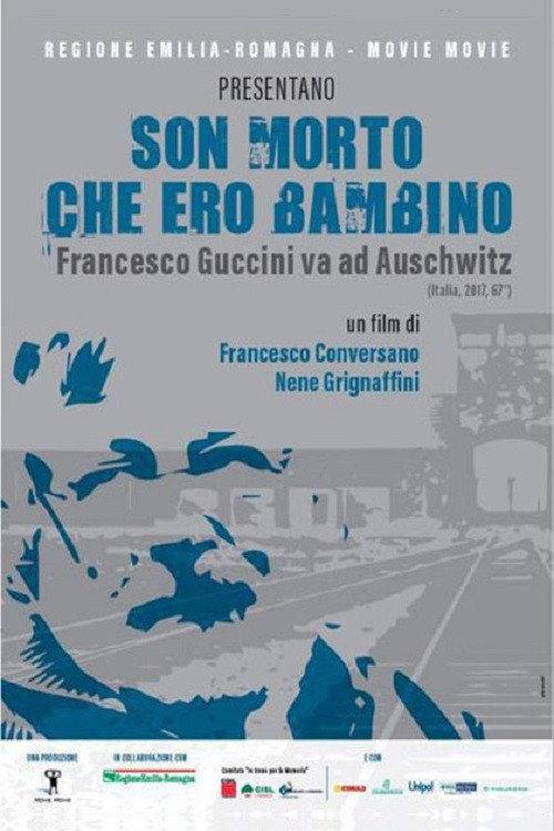 Son morto che ero bambino - Francesco Guccini va ad Auschwitz 2017 official movie poster