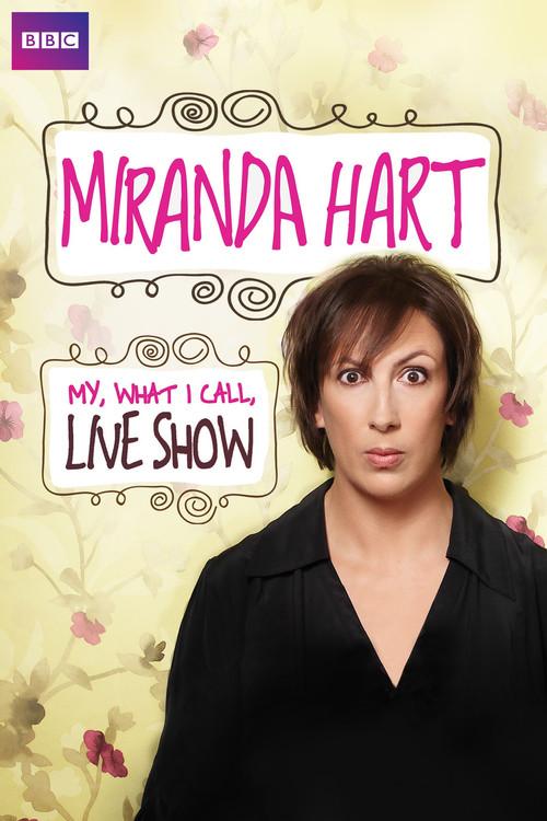 Miranda Hart - My, What I Call, Live Show 2014 official movie poster