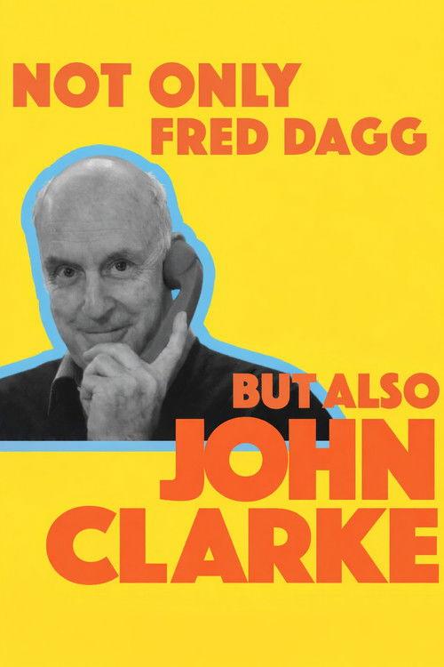 Not Only Fred Dagg But Also John Clarke 2025 official movie poster