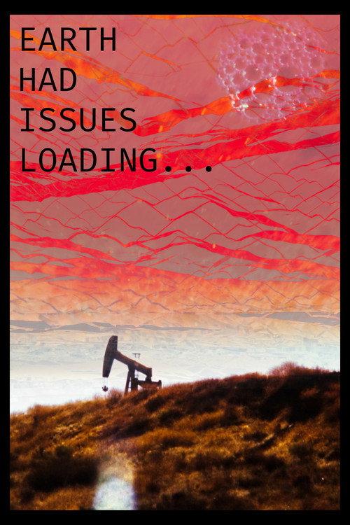 Earth Had Issues Loading... 2020 official movie poster