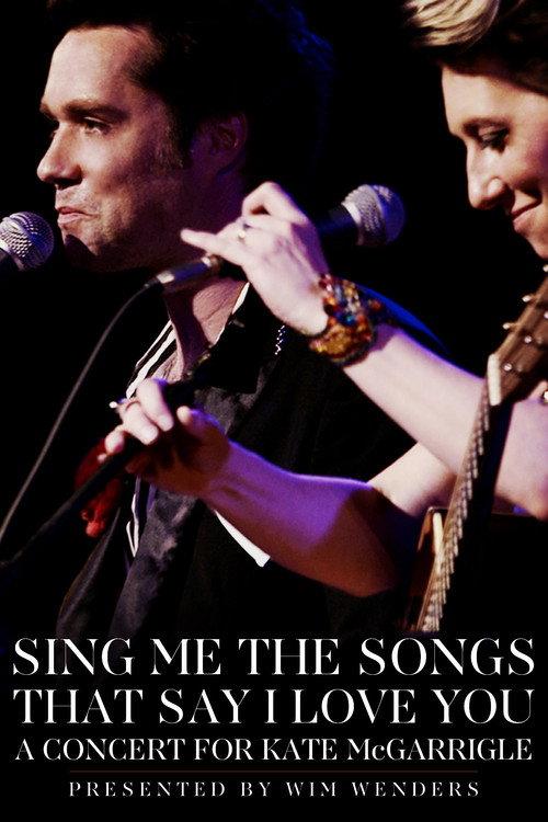 Sing Me the Songs That Say I Love You: A Concert for Kate McGarrigle 2013 official movie poster
