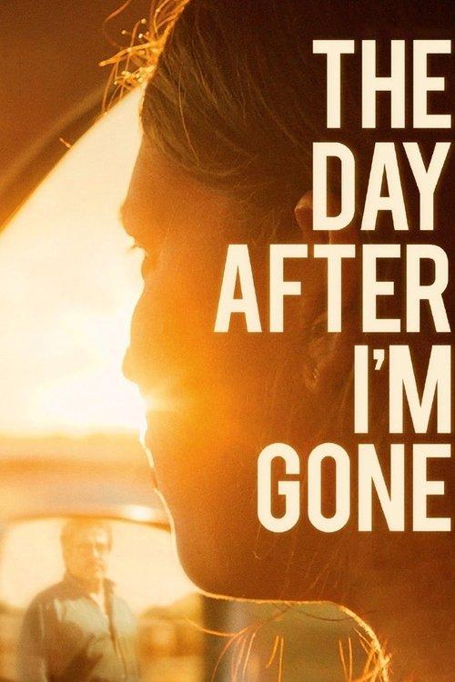 The Day After I'm Gone 2020 official movie poster