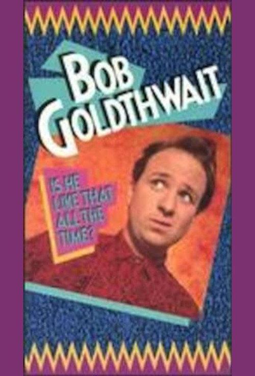 Bob Goldthwait: Is He Like That All the Time? 1988 official movie poster