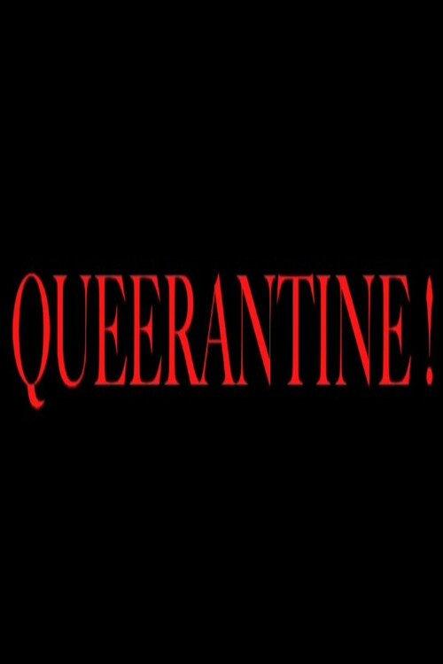 Queerantine! 2009 official movie poster