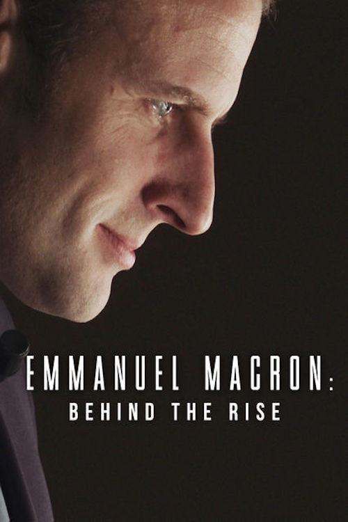 Emmanuel Macron: Behind the Rise 2017 official movie poster