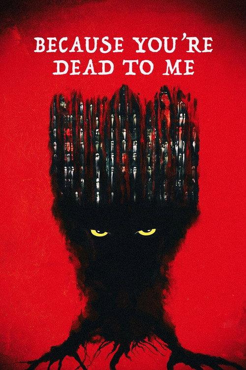 Because You're Dead to Me 2022 official movie poster