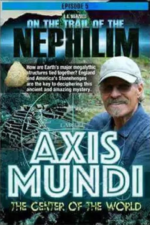 On the Trail of the Nephilim: Episode 5 - The Axis Mundi 2020 official movie poster