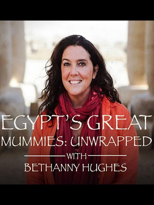 Egypt's Great Mummies: Unwrapped with Bettany Hughes 2021 official movie poster