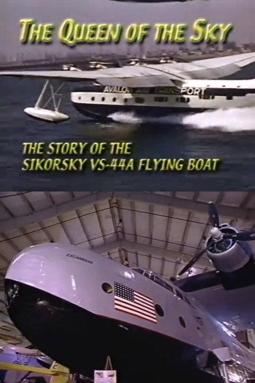 The Queen of the Sky: The Story of the Sikorsky VS-44A Flying Boat 2001 official movie poster