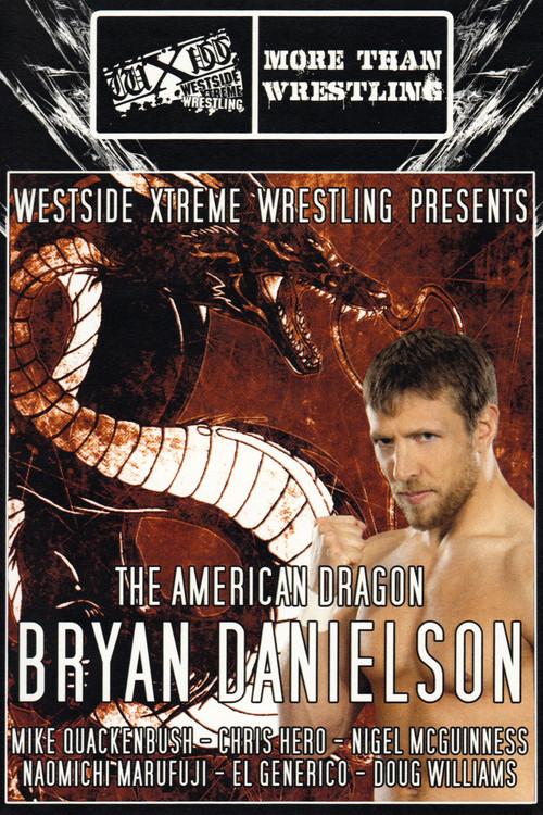 WXW Presents: The American Dragon Bryan Danielson 2013 official movie poster
